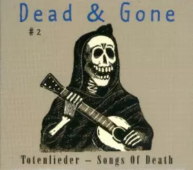 Couverture du produit · Dead & Gone 2 - Totenlieder - Songs Of Death