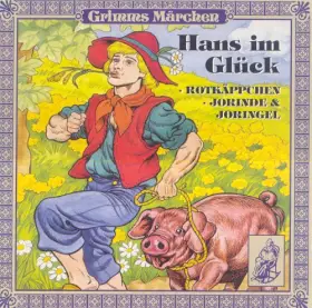 Couverture du produit · Grimms Märchen: Hans im Glück, Rotkäppchen, Jorinde & Joringel