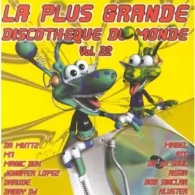 La Plus grande discothèque du monde Vol.22 - Ron Carroll, Alice Deejay, Magic Box, Artistes Divers, Da Muttz, Vadhor, The Coors