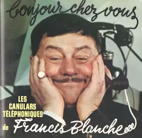 Couverture du produit · Bonjour Chez Vous - Les Canulars Téléphoniques De Francis Blanche