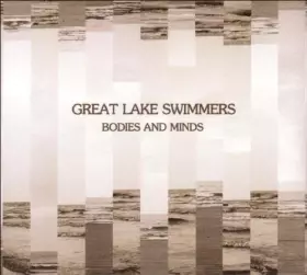Couverture du produit · Bodies And Minds By Great Lake Swimmers (2005-04-11)