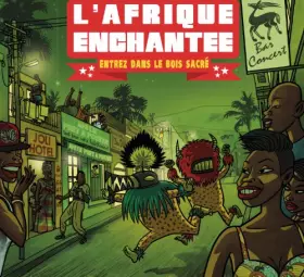 Couverture du produit · L'afrique Enchantee ''Entrez Dans Le Boi