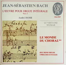 Couverture du produit · Le Monde Du Choral (Jesu Meine Freude . 3 Préludes Et Fugues)