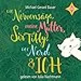 Couverture du produit · Die Nervensäge, meine Mutter, Sir Tiffy, Der Nerd und ich