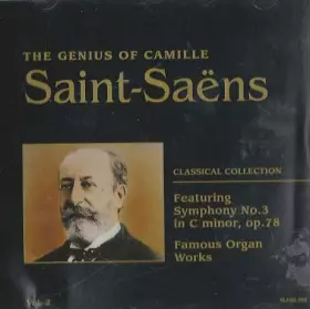 Couverture du produit · The Genius of Saint-Saens Vol. 2 - Organ Symphony No.3 in c minor, op.78 / Famous Organ Works)