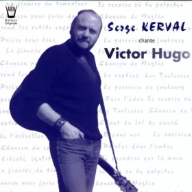 Couverture du produit · Serge Kerval chante Victor Hugo