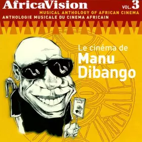 Couverture du produit · AfricaVision Vol. 3 - Musical Anthology Of African Cinema / Anthologie Musicale Du Cinema Africain  -  Le Cinéma De Manu Dibang