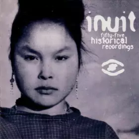 Couverture du produit · Inuit Fifty-Five Historical Recordings