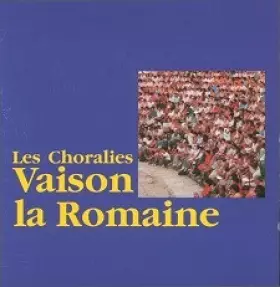 Couverture du produit · Les Choralies - Vaison La Romaine