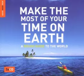 Couverture du produit · Make the Most of Your Time on Earth: A Rough Guide to the World