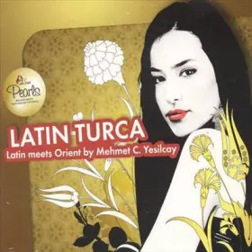 Couverture du produit · Latin Turca - Latin Meets Orient By Mehmet C. Yesilcay