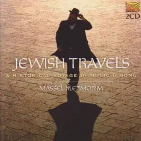 Couverture du produit · Jewish Travels • A Historical Voyage In Music And Song