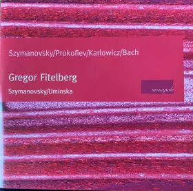 Couverture du produit · Szymanovsky/Prokofiev/Karlowicz/Bach