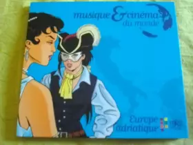 Couverture du produit · Musique Et Cinéma Du Monde - Europe Adriatique: Grèce Italie