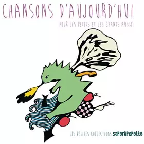Couverture du produit · Chansons d'Aujourd'Hui pour Les Petits et Les Grands Aussi, Vol. 2