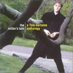 Couverture du produit · The Millers Tale : A Tom Verlaine Anthology