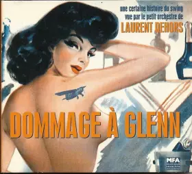 Couverture du produit · Dommage A Glenn, Une Certaine Histoire Du Swing Vue Par Le Petit Orchestre De Laurent Dehors