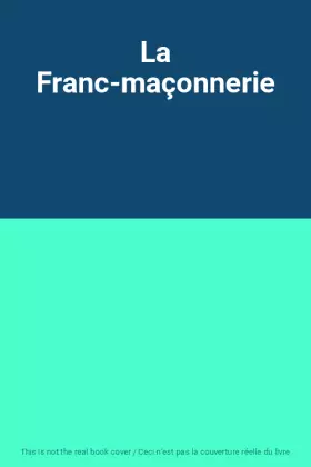 Couverture du produit · La Franc-maçonnerie