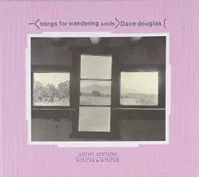 Couverture du produit · Songs for Wandering Souls by Dave Douglas (1999-08-10)