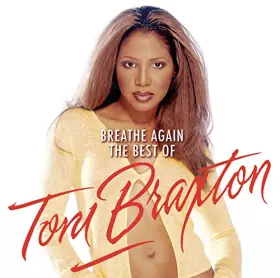 Couverture du produit · Breathe Again: The Best of Toni Braxton