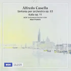 Couverture du produit · Alfredo Casella : Sinfonia per orchestra Op.63 - Italia Op.11