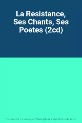 Couverture du produit · La Resistance, Ses Chants, Ses Poetes (2cd)