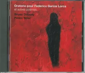 Couverture du produit · Oratorio pour Federico Garcia Lorca: Et autres poèmes