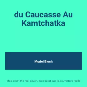 Couverture du produit · du Caucasse Au Kamtchatka