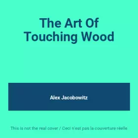 Couverture du produit · The Art Of Touching Wood