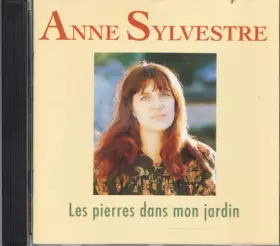 Couverture du produit · Les pierres dans mon jardin - Anne Sylvestre