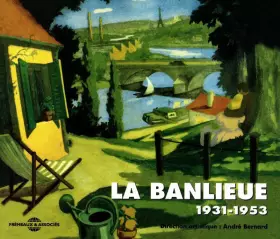 Couverture du produit · La Banlieue 1931-1953