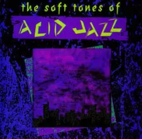 Couverture du produit · Soft Tones of Acid Jazz