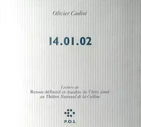 Couverture du produit · 14.01.02 / Lecture De "Retour Définitif Et Durable De L'Être Aimé" Au Théâtre National De La Colline