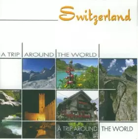 Couverture du produit · Switzerland-a Trip Around The World [Import]