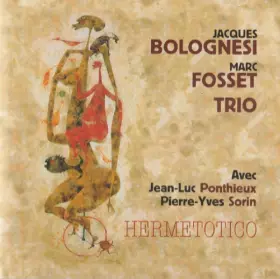Couverture du produit · Bolognesi-Fosset Trio: Hermetotico