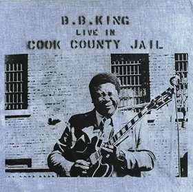 Couverture du produit · B. B. King Live In Cook County Jail by B. B. King (1998-04-21)