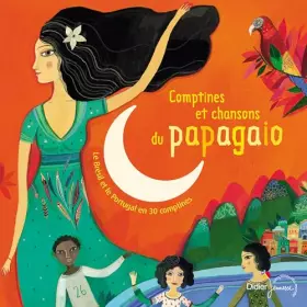 Couverture du produit · Comptines et chansons du papagaio - Le Brésil et le Portugal en 30 comptines