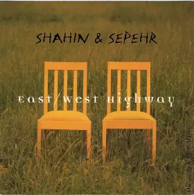 Couverture du produit · East / West Highway - The Best of Shahin & Sepehr