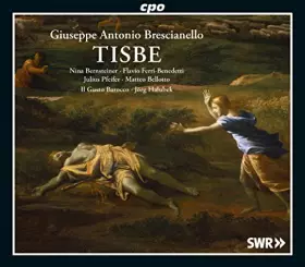 Couverture du produit · Brescianello : Tisbe, Opéra Pastoral. Bernsteiner, Ferri-Benedeti, Pfeifer, Halubek