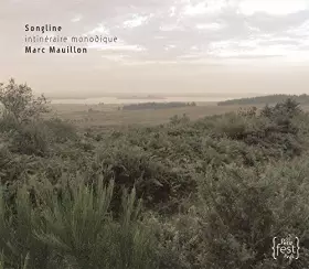 Couverture du produit · Songline-Intinéraire Monodique/Marc Mauillon