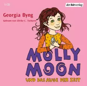 Couverture du produit · Molly Moon und das Auge der Zeit: Autorisierte Lesefassung ab 10 Jahren