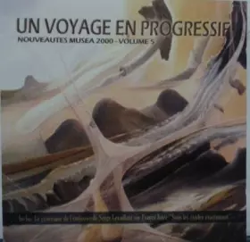 Couverture du produit · Un Voyage En Progressif Nouveautes Musea 2000 - Volume 5