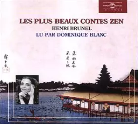 Couverture du produit · Les plus beaux contes Zen : Henri Brunel lu par Dominique Blanc