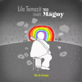Couverture du produit · Lila Tamazit Trio Chante Colette Magny - Ras La Trompe