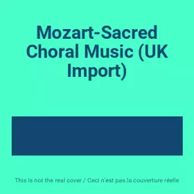 Couverture du produit · Mozart-Sacred Choral Music (UK Import)