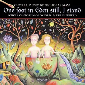 Couverture du produit · Nicholas Maw : One Foot in Eden Still, I Stand (Musique Chorale)