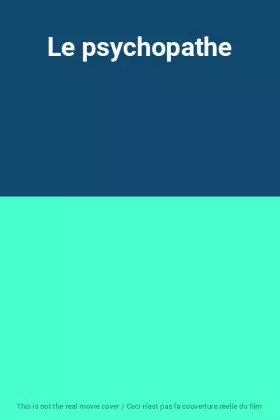 Couverture du produit · Le psychopathe