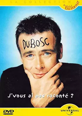 Couverture du produit · Franck Dubosc " j'vous ai pas raconté ?"