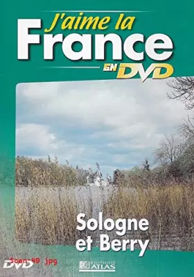 Couverture du produit · J'AIME LA FRANCE EN DVD : SOLOGNE ET BERRY / EDITIONS ATLAS