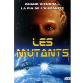 Couverture du produit · Les Mutants : Quand viendra... la fin de l'humanité